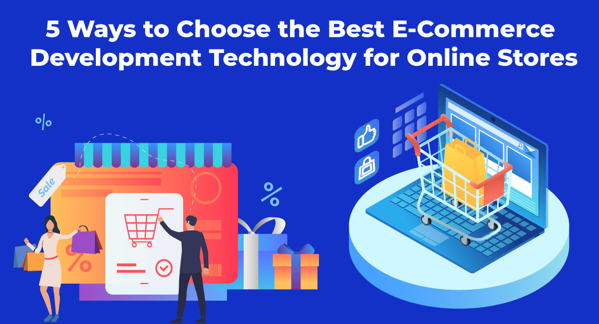 Choose Best E-Commerce Development technology