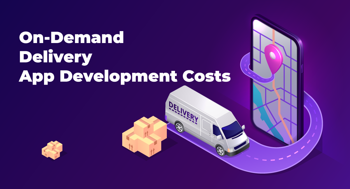 On-Demand Delivery App Development Cost