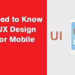 All You Need to Know About UI UX Design Services for A Mobile App