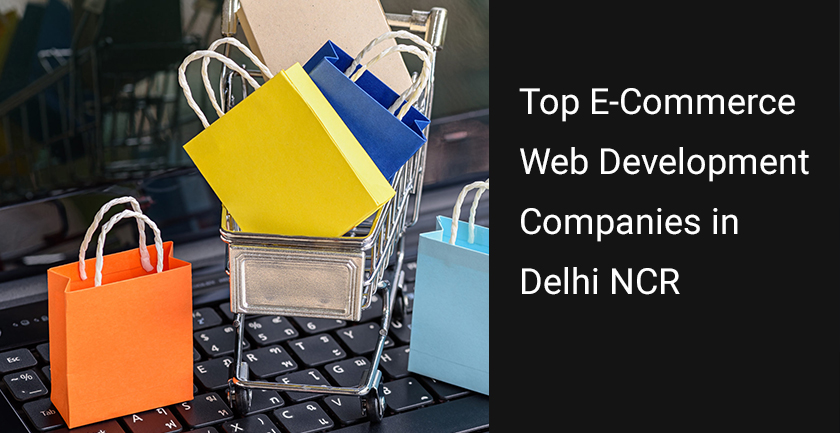 Top 10 E-Commerce Web Development Companies