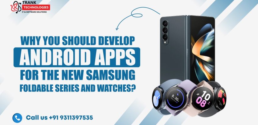 Develop Android Apps For Samsung Foldable Series And Watches