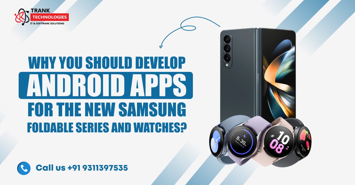 Develop Android Apps For Samsung Foldable Series And Watches